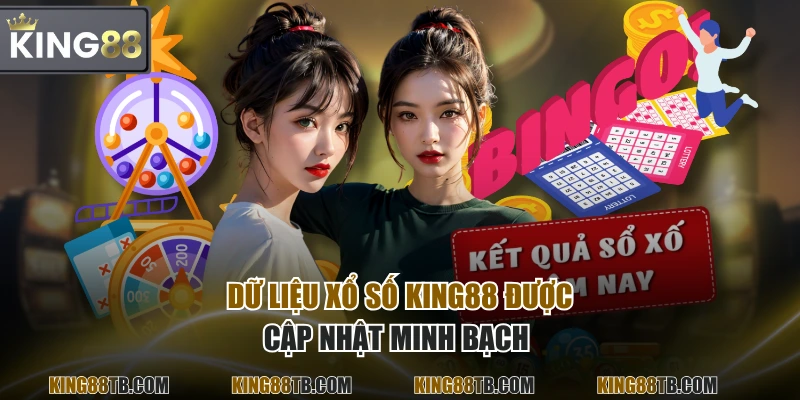 Dữ liệu Xổ Số KING88 được cập nhật minh bạch 