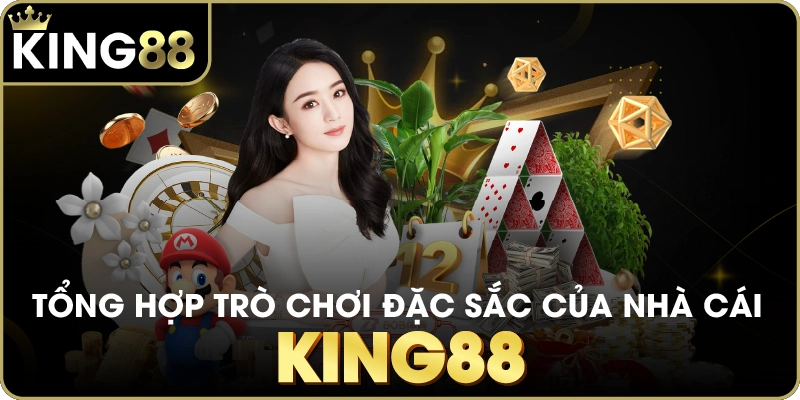 Tổng hợp trò chơi đặc sắc của trang king88