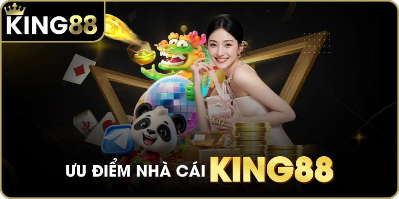 Ưu điểm nhà cái king88